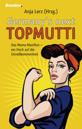 Lerz | Germany's next Topmutti | Buch | 978-3-86506-849-1 | sack.de