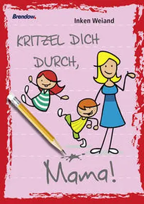 Weiand |  Kritzel dich durch, Mama! | Buch |  Sack Fachmedien