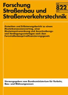 Limberger / Kirchhoff / Wolfers |  Gutachten und Erläuterungsbericht zu einem Musterkonzessionsvertrag, einer Mustermautverordnung und Ausschreibungs- und Verdingungsunterlagen nach dem Fernstrassenbauprivatfinanzierungsgesetz | Buch |  Sack Fachmedien