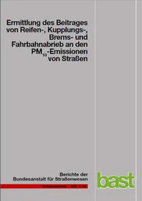 Quass / John / Beyer |  Ermittlung des Beitrages von Reifen-, Kupplungs-, Brems- und Fahrbahnabrieb an den PM10-Emissionen von Straßen | Buch |  Sack Fachmedien