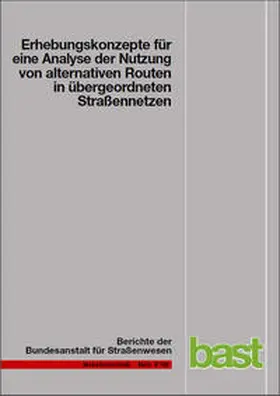 Wermuth / Wulff |  Erhebungskonzepte für eine Analyse der Nutzung von alternativen Routen in übergeordneten Straßennetzen | Buch |  Sack Fachmedien