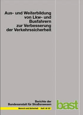 Frühauf / Roth / Schygulla |  Aus- und Weiterbildung von LKW- und Busfahrern zur Verbesserung der Verkehrssicherheit | Buch |  Sack Fachmedien