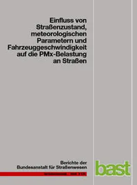 Düring / Lohmeyer / Moldenhauer |  Einfluss von Straßenzustand, meteorologischen Parametern und Fahrzeuggeschwindigkeit auf die PMx-Belastung an Straßen | Sonstiges |  Sack Fachmedien