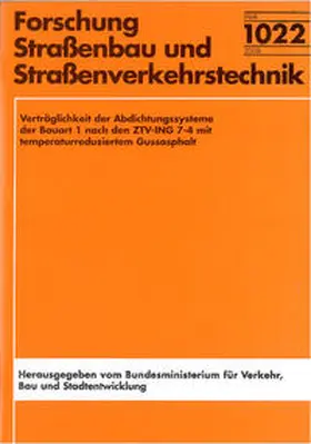 Eilers / Staeck |  Verträglichkeit der Abdichtungssysteme der Bauart 1 nach den TTV-ING 7.4 mit temperatureduziertem Gussasphalt | Buch |  Sack Fachmedien