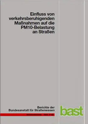 Düring / Lohmeyer / Pöschke |  Einfluss von verkehrsberuhigenden Maßnahmen auf die PM10-Belastung an Straßen | Buch |  Sack Fachmedien