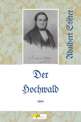 Stifter | Der Hochwald | Buch | 978-3-86512-073-1 | www.sack.de