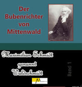 Schmidt / Waldschmidt / Schmidt | Der Bubenrichter von Mittenwald | Buch | 978-3-86512-191-2 | sack.de