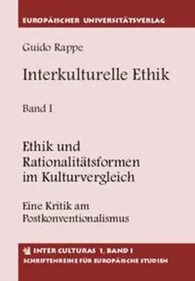 Rappe |  Interkulturelle Ethik. Historisch-kritische Untersuchungen zur Grundlegung... / Interkulturelle Ethik. Historisch-kritische Untersuchungen zur Grundlegung... | Buch |  Sack Fachmedien