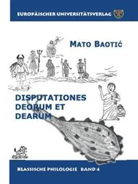 Baotic |  Disputationes deorum et dearum de fortuna Sisyphi aliorumque in Tartaro poena gravi affectorum | Buch |  Sack Fachmedien