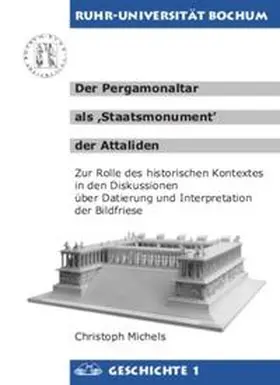 Michels |  Der Pergamonaltar als "Staatsmonument" der Attaliden | Buch |  Sack Fachmedien