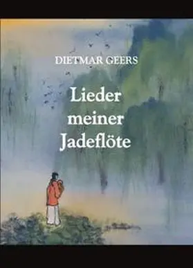 Geers |  Lieder meiner Jadeflöte | Buch |  Sack Fachmedien