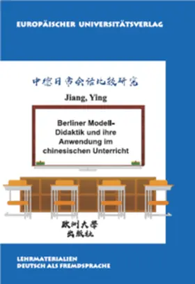 Jiang |  Berliner Modelldidaktik und ihre Anwendung im chinesischen Unterricht | Buch |  Sack Fachmedien