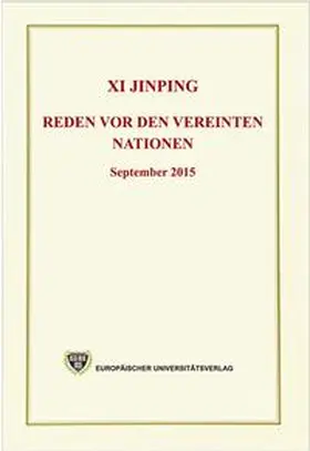 Xi |  Xi Jinping - Reden vor den Vereinten Nationen - September 2015 | Buch |  Sack Fachmedien