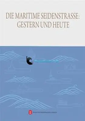 Woesler |  Die maritime Seidenstraße: gestern und heute | Buch |  Sack Fachmedien