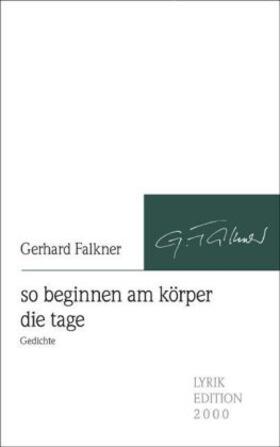 Falkner |  so beginnen am körper die tage | Buch |  Sack Fachmedien