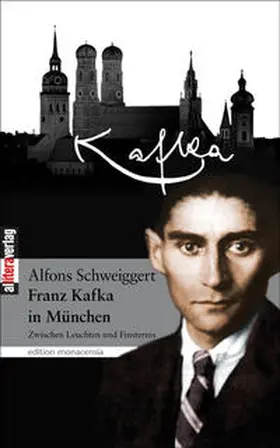 Schweiggert |  Franz Kafka in München | Buch |  Sack Fachmedien