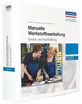  Manuelle Werkstoffbearbeitung - Grund- und Fachbildung | Loseblattwerk |  Sack Fachmedien