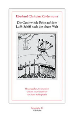 Kindermann / Siebenpfeiffer |  Die Geschwinde Reise auf dem Lufft-Schiff nach der obern Welt, | Buch |  Sack Fachmedien