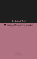 Gil |  Metaphysische Untersuchungen | Buch |  Sack Fachmedien