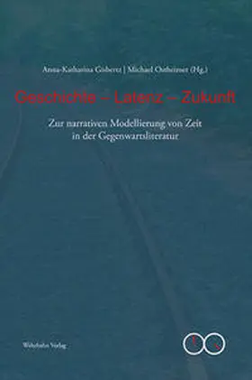 Gisbertz / Ostheimer |  Geschichte – Latenz – Zukunft | Buch |  Sack Fachmedien