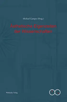 Gamper |  Ästhetische Eigenzeiten der Wissenschaften | Buch |  Sack Fachmedien