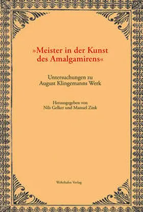 Gelker / Zink |  »Meister in der Kunst des Amalgamirens« | Buch |  Sack Fachmedien