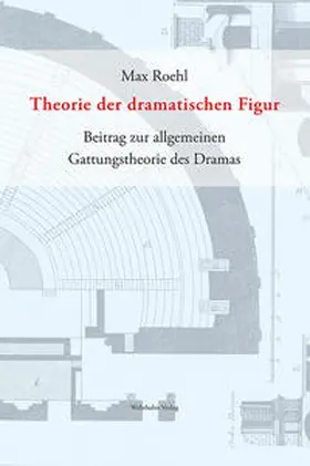 Roehl |  Theorie der dramatischen Figur | Buch |  Sack Fachmedien