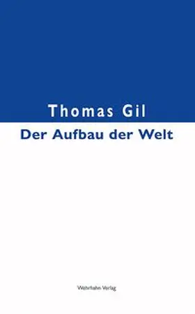 Gil |  Der Aufbau der Welt | Buch |  Sack Fachmedien
