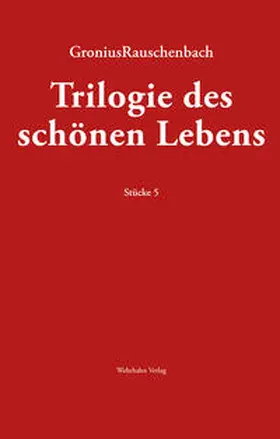Gronius / Rauschenbach |  TRILOGIE DES SCHÖNEN LEBENS | Buch |  Sack Fachmedien