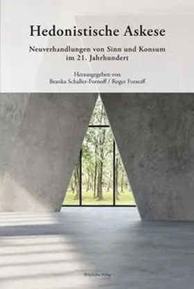 Fornoff / Schaller-Fornoff |  Hedonistische Askese | Buch |  Sack Fachmedien