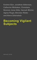 Dürr / Alderman / Whittaker |  Becoming Vigilant Subjects | Buch |  Sack Fachmedien