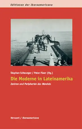 Scheuzger / Fleer |  Die Moderne in Lateinamerika. Zentren und Peripherien des Wandels | Buch |  Sack Fachmedien