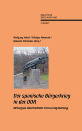 Asholt / Reinecke / Schlünder |  Der Spanische Bürgerkrieg in der DDR | Buch |  Sack Fachmedien