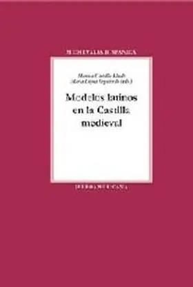 Castillo Lluch / López Izquierdo |  Modelos latinos en la Castilla medieval | Buch |  Sack Fachmedien