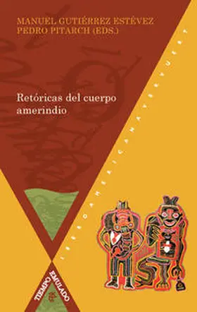Gutiérrez Estévez / Pitarch |  Retóricas del cuerpo amerindio | Buch |  Sack Fachmedien