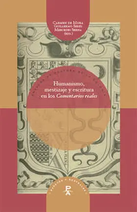 Mora / Serés / Serna |  Humanismo, mestizaje y escritura en los Comentarios reales. | Buch |  Sack Fachmedien