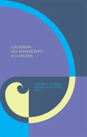Armas / García Lorenzo |  Calderón: del manuscrito a la escena. | Buch |  Sack Fachmedien
