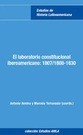 Annino / Ternavasio |  El laboratorio constitucional iberoamericano: 1807/1808-1830 | Buch |  Sack Fachmedien