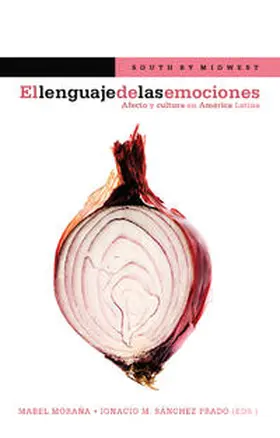 Moraña / Sánchez Prado |  El lenguaje de las emociones | Buch |  Sack Fachmedien