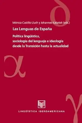 Castillo Lluch / Kabatek |  Las Lenguas de España. Política lingüística, sociología del lenguaje e ideología desde la Transición hasta la actualidad. | eBook | Sack Fachmedien