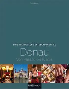  Eine kulinarische Entdeckungsreise Donau - von Passau bis Krems | Buch |  Sack Fachmedien