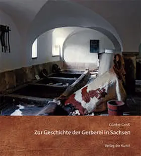 Gross |  Zur Geschichte der Gerberei in Sachsen | Buch |  Sack Fachmedien