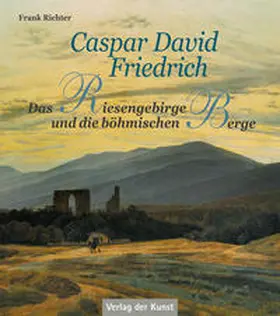 Richter |  Caspar David Friedrich - Das Riesengebirge und die böhmischen Berge | Buch |  Sack Fachmedien