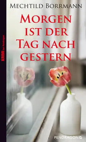 Borrmann |  Morgen ist der Tag nach gestern | Buch |  Sack Fachmedien