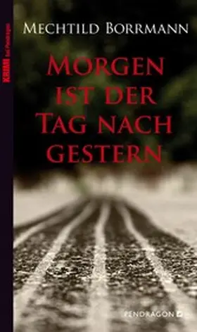 Borrmann |  Morgen ist der Tag nach gestern | eBook | Sack Fachmedien