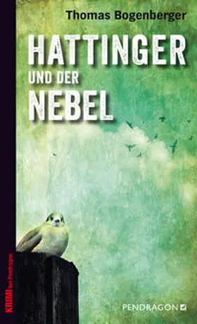 Bogenberger |  Hattinger und der Nebel | Buch |  Sack Fachmedien