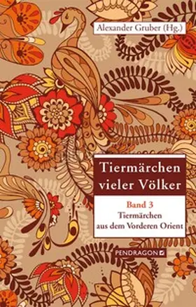 Gruber |  Tiermärchen aus dem Vorderen Orient | eBook | Sack Fachmedien