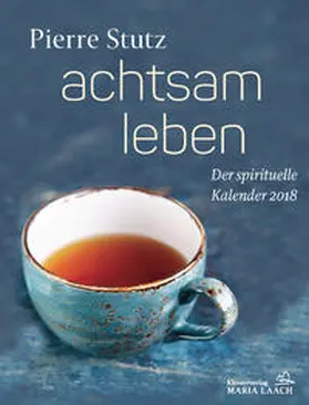Stutz |  Achtsam leben 2018 | Sonstiges |  Sack Fachmedien
