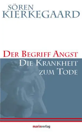 Kierkegaard / Hoffmann |  Der Begriff Angst /Die Krankheit zum Tode | Buch |  Sack Fachmedien