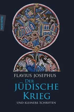 Josephus | Der Jüdische Krieg und Kleinere Schriften | Buch | 978-3-86539-018-9 | www.sack.de